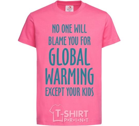 Детская футболка Global warming except your kids Ярко-розовый фото