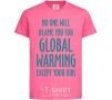 Детская футболка Global warming except your kids Ярко-розовый фото