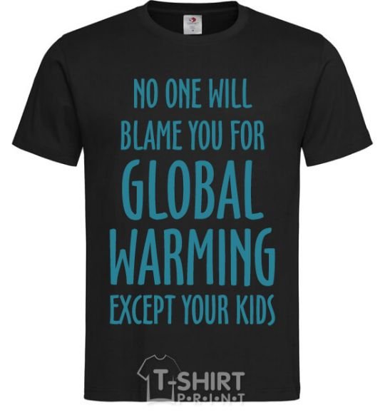 Men's T-Shirt Global warming except your kids black фото