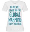 Женская футболка Global warming except your kids Белый фото