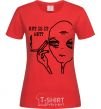 Women's T-shirt But is it art red фото