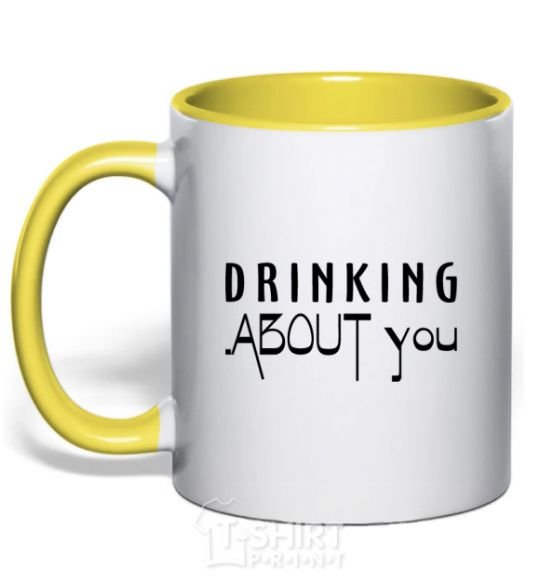 Mug with a colored handle Drinking about you yellow фото