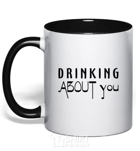 Mug with a colored handle Drinking about you black фото