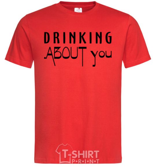 Men's T-Shirt Drinking about you red фото