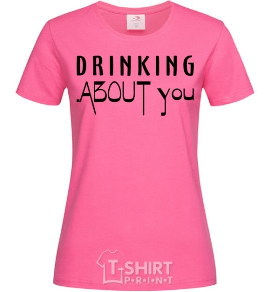 Women's T-shirt Drinking about you heliconia фото