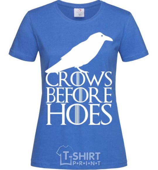 Women's T-shirt Crows before hoes royal-blue фото