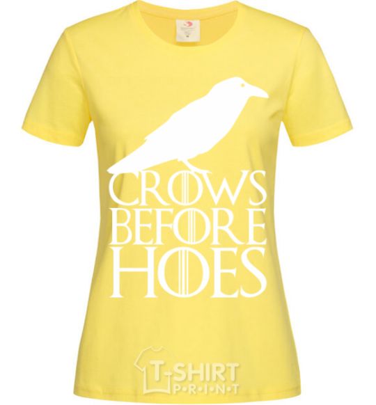 Women's T-shirt Crows before hoes cornsilk фото