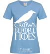 Women's T-shirt Crows before hoes sky-blue фото