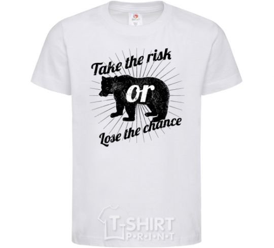 Kids T-shirt Take the risk or lose the chance White фото