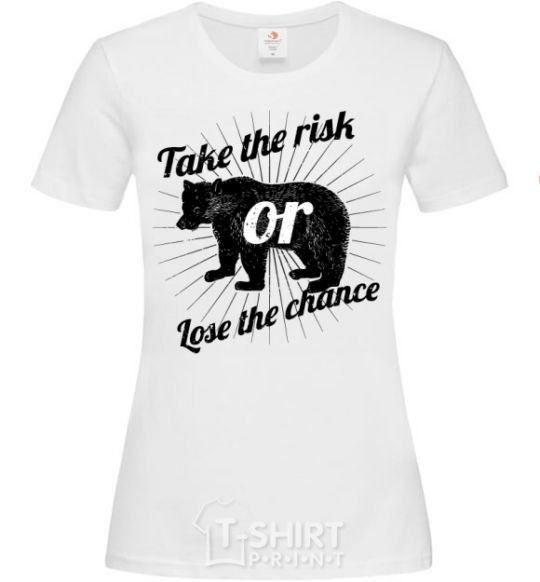 Women's T-shirt Take the risk or lose the chance White фото