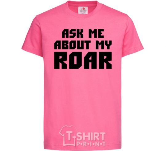 Kids T-shirt Ask me about my roar heliconia фото