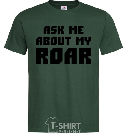 Мужская футболка Ask me about my roar Темно-зеленый фото