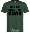 Мужская футболка Ask me about my roar Темно-зеленый фото