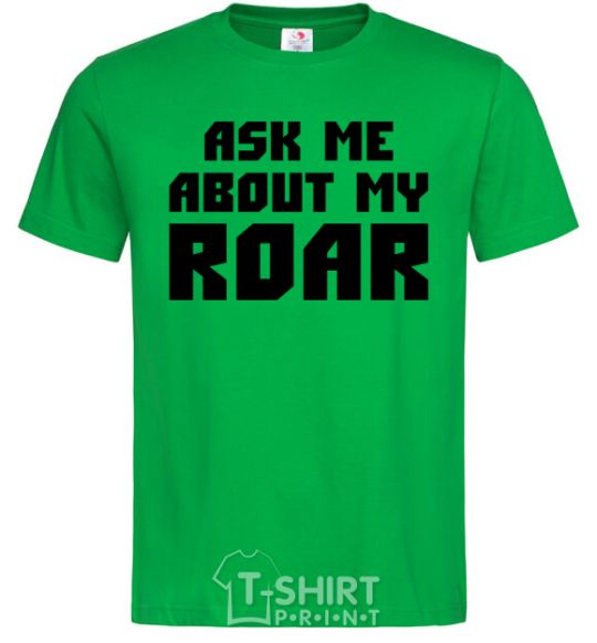 Men's T-Shirt Ask me about my roar kelly-green фото