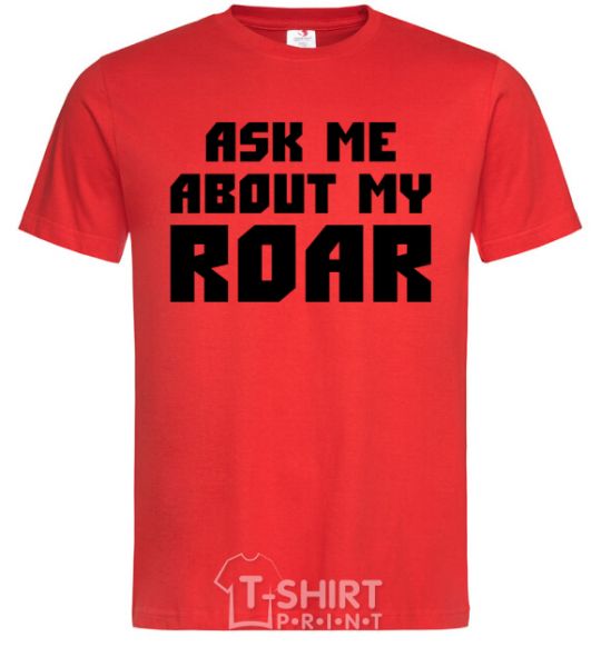 Men's T-Shirt Ask me about my roar red фото