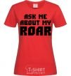 Women's T-shirt Ask me about my roar red фото