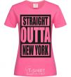 Женская футболка Straight outta New York Ярко-розовый фото