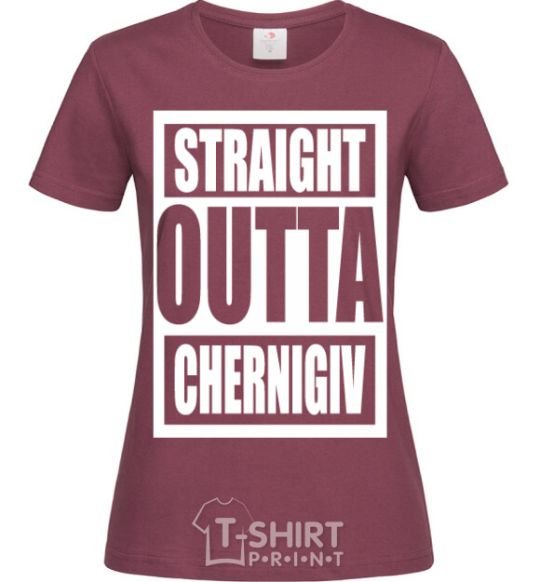 Женская футболка Straight outta Chernigiv Бордовый фото