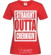Женская футболка Straight outta Chernigiv Красный фото