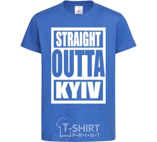 Kids T-shirt Straight outta Kyiv royal-blue фото