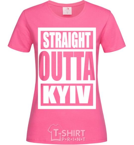 Женская футболка Straight outta Kyiv Ярко-розовый фото