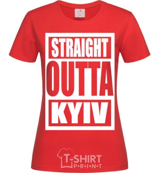 Women's T-shirt Straight outta Kyiv red фото