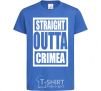 Kids T-shirt Straight outta Crimea royal-blue фото