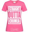 Женская футболка Straight outta Crimea Ярко-розовый фото