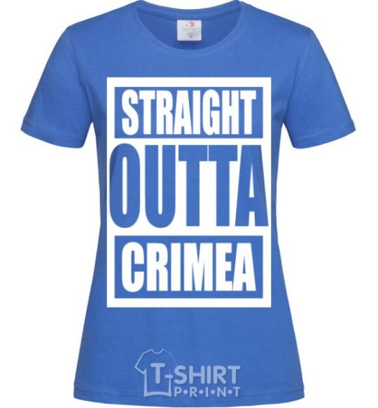 Women's T-shirt Straight outta Crimea royal-blue фото