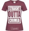 Women's T-shirt Straight outta Crimea burgundy фото