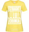 Женская футболка Straight outta Crimea Лимонный фото