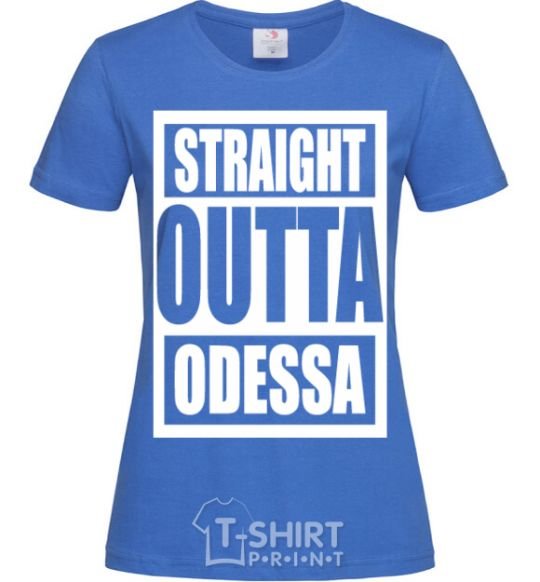 Women's T-shirt Straight outta Odessa royal-blue фото