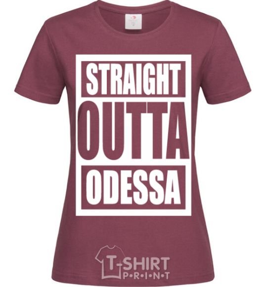 Women's T-shirt Straight outta Odessa burgundy фото