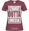 Женская футболка Straight outta Odessa Бордовый фото