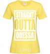 Women's T-shirt Straight outta Odessa cornsilk фото