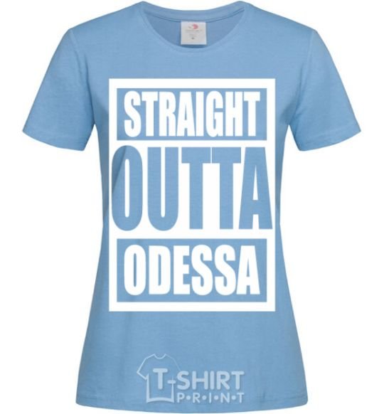 Women's T-shirt Straight outta Odessa sky-blue фото