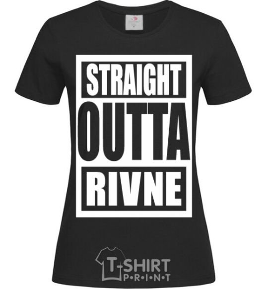 Women's T-shirt Straight outta Rivne black фото