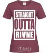 Женская футболка Straight outta Rivne Бордовый фото