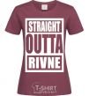 Women's T-shirt Straight outta Rivne burgundy фото