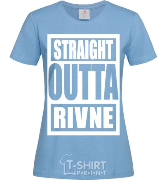 Women's T-shirt Straight outta Rivne sky-blue фото