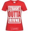 Women's T-shirt Straight outta Rivne red фото