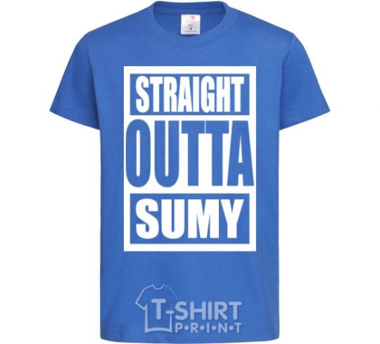 Kids T-shirt Straight outta Sumy royal-blue фото