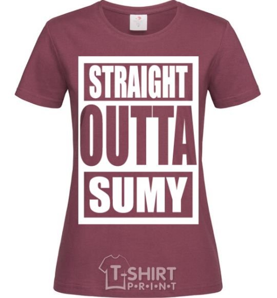 Women's T-shirt Straight outta Sumy burgundy фото