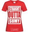 Women's T-shirt Straight outta Sumy red фото