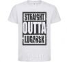 Kids T-shirt Straight outta Lugansk White фото