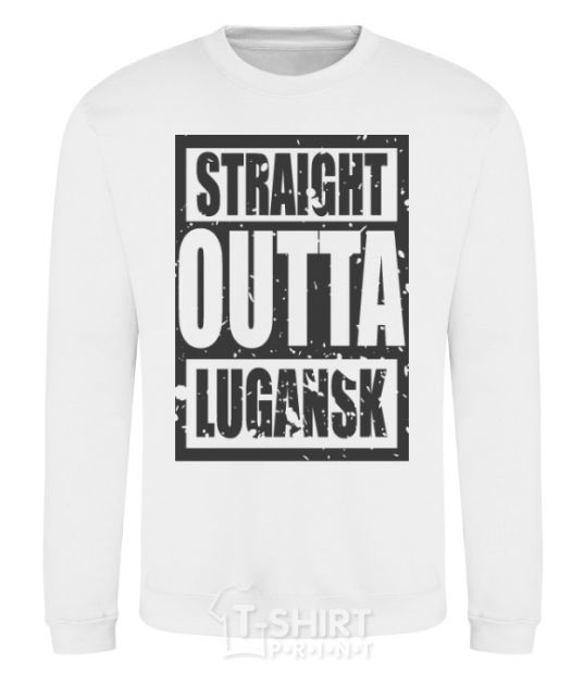 Sweatshirt Straight outta Lugansk White фото