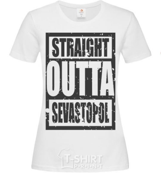 Women's T-shirt Straight outta Sevastopol White фото
