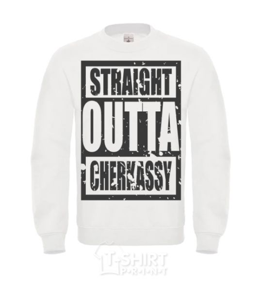 Sweatshirt Straight outta Cherkassy White фото