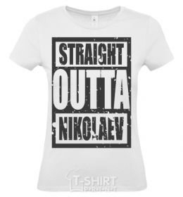 Women's T-shirt Straight outta Nikolaev White фото