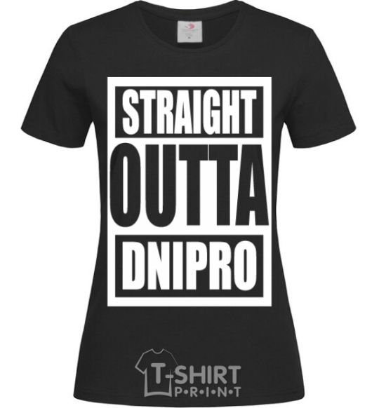 Women's T-shirt Straight outta Dnipro black фото